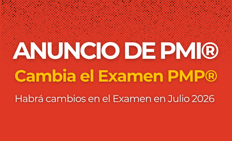 Anuncio de PMI, cambia el examen PMP